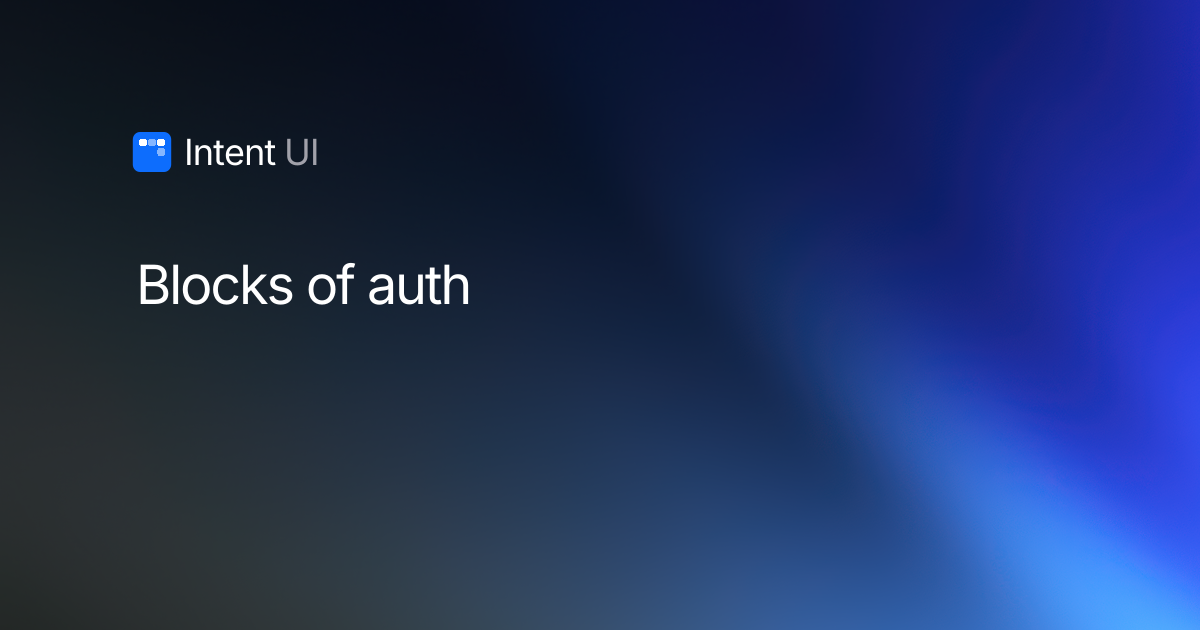 Blocks of Auth / Intent UI